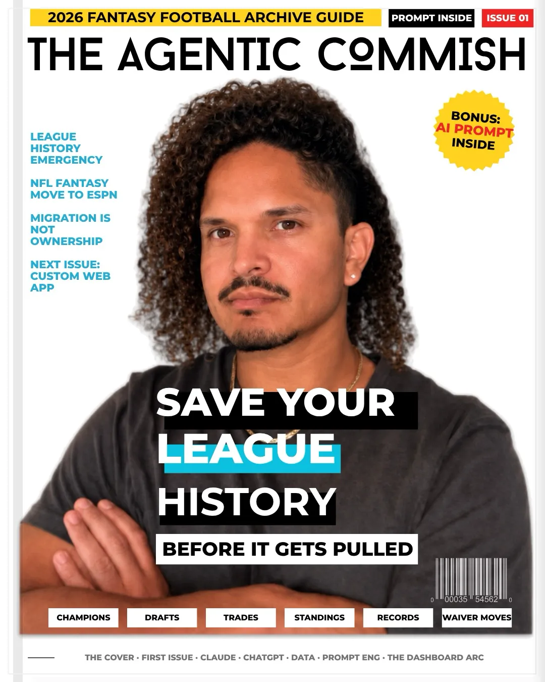 The Agentic Commish, Issue 01. Save your league history before it gets pulled.